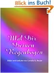 Mal Dir Deinen Regenbogen