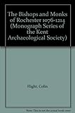 The bishops and monks of Rochester 1076-1214
