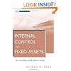 Internal Control of Fixed Assets: A Controller and Auditor's Guide (Wiley Corporate F&A)