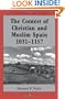 The Contest of Christian and Muslim Spain: 1031 - 1157 (A History of Spain)