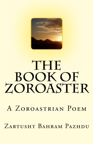 The Book of Zoroaster: A Zoroastrian Poem