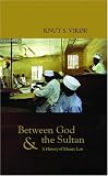 Between God and the Sultan: A History of Islamic Law