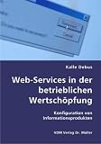 Web-Services in der betrieblichen Wertschöpfung: Konfiguration von Informationsprodukten