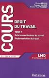 Revue Montchrestien  / Droit du travail : Tome 2, Relations collectives de travail, réglementation du travail 2e semestre L3
