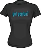 got peyton? Women's Tee Shirt in 6 Colors Small thru XXL