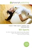 Wii Sports: Jeu vidéo, Nintendo, Wii, Console de jeux vidéo, Katsuya Eguchi, Kiyoshi Mizuki, Shigeru Miyamoto, Satoru Iwata, Kazumi Totaka