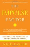 Image of The Impulse Factor: An Innovative Approach to Better Decision Making