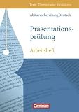 Produkt-Bild: Texte, Themen und Strukturen - Arbeitshefte - Abiturvorbereitung - Themenhefte: Pr&auml;sentationspr&uuml;fung: Arbeitsheft mit eingelegtem L&ouml;sungsheft