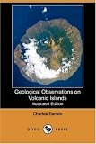 Geological Observations on Volcanic Islands (Illustrated Edition) (Dodo Press)
