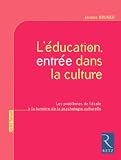L\'éducation, entrée dans la culture : Les problèmes de l\'école à la lumière de la psychologie culturelle