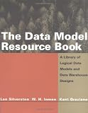 The Data Model Resource Book: A Library of Logical Data and Data Warehouse Models