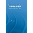 Hannah Arendt and the Challenge of Modernity: A Phenomenology of Human... by  Serena Parekh