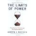 The Limits of Power: The End of American Exceptionalism (American Empire Project)