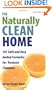 The Naturally Clean Home: 100 Safe and Easy Herbal Formulas for Non-Toxic Cleansers