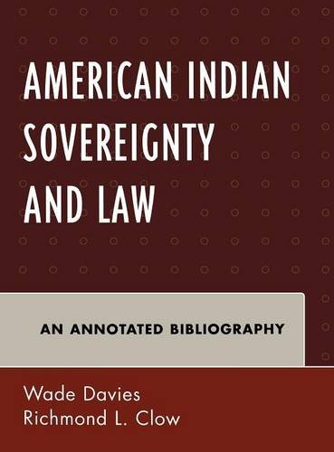 American Indian Sovereignty and Law: An Annotated Bibliography (Native American Bibliography Series)From Brand: Scarecrow Press