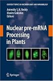 Nuclear pre-mRNA Processing in Plants (Current Topics in Microbiology and Immunology): 326