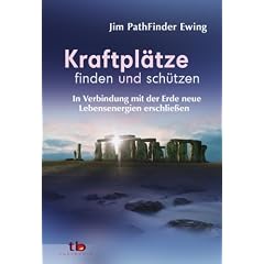 Kraftpl�tze finden und sch�tzen - In Verbindung mit der Erde neue Lebensenergien erschlie�en