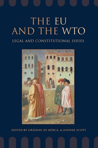 The EU and the WTO: Legal and Constitutional Issues