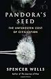 Pandora`s Seed: The Unforeseen Cost of Civilization