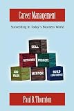 Career Management: Succeeding in Today’s Business World