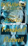  : DREAMWALK ROSWELL and TURNABOUT ROSWELL -- Together in One Convenient Volume!