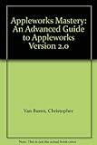 AppleWorks mastery : an advanced guide to AppleWorks Z. O