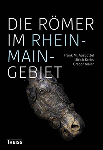 Die Römer im Rhein-Main-Gebiet (German Edition)