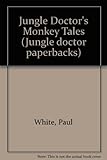 Jungle doctor's monkey tales