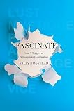 Fascinate: Your 7 Triggers to Persuasion and Captivation   [FASCINATE] [Hardcover]