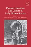 Chance, literature, and culture in early modern France