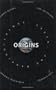 Origins: Speculations on the Cosmos, Earth and Mankind