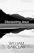 Discovering Jesus (William Barclay Library)