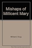 The mishaps of Millicent Mary