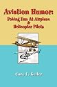 Aviation Humor: Poking Fun At Airplane & Helicopter Pilots