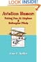 Aviation Humor: Poking Fun At Airplane & Helicopter Pilots