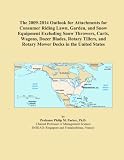 The 2009-2014 Outlook for Attachments for Consumer Riding Lawn, Garden, and Snow Equipment Excluding Snow Throwers, Carts, Wagons, Dozer Blades, Rotary ... and Rotary Mower Decks in the United States