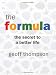 The Formula: The Secret to a Better Life