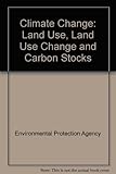 Climate change : land use, land-use change and carbon stocks (2000-LS-5.1.2a-M1) : synthesis report