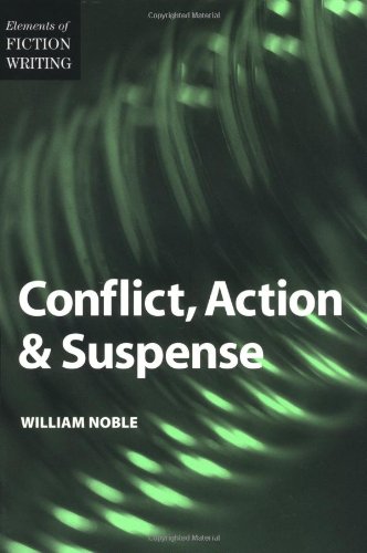 Elements of Fiction Writing  - Conflict, Action & Suspense