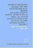 Letters of the kings of England, now first collected from royal archives