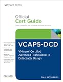VCAP5-DCD Official Cert Guide (with DVD): VMware Certified Advanced Professional 5- Datacenter Design (VMware Press Certif...