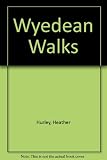 Wyedean walks : fifteen delightful walks in the beautiful Wye Valley