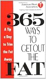 American Heart Association 365 Ways to Get Out the Fat: A Tip a Day to Trim the Fat Away