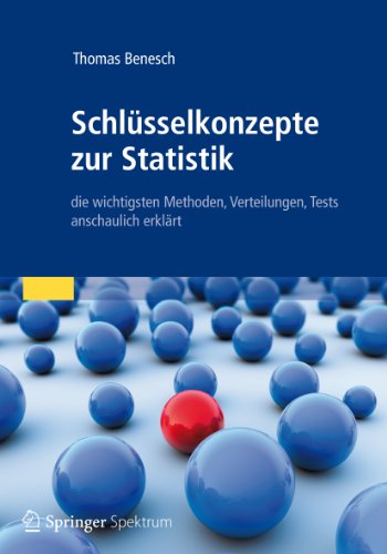 Schlüsselkonzepte zur Statistik: die wichtigsten Methoden, Verteilungen, Tests anschaulich erklärt (German Edition)