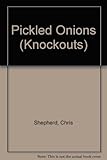Pickled onions ; and Pick up a penguin : two stories
