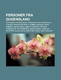 Personer fra Queensland: Personer fra Brisbane, Personer fra Townsville, Charles Kingsford Smith, Robbie McEwen, Wade Robson, Kevin Rudd (Norwegian Edition)