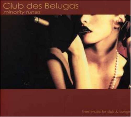 Club Des Belugas - Minority Tunes - Zortam Music