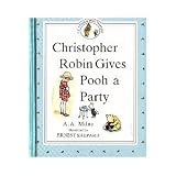 Christopher Robin Gives Pooh a Party