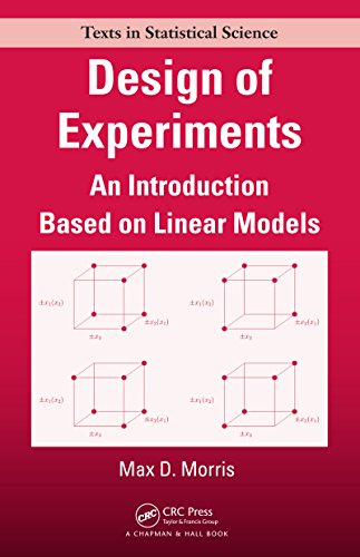 Design of Experiments: An Introduction Based on Linear Models (Chapman & Hall/CRC Texts in Statistical Science)