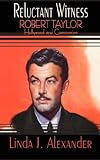 Reluctant Witness: Robert Taylor, Hollywood, and Communism